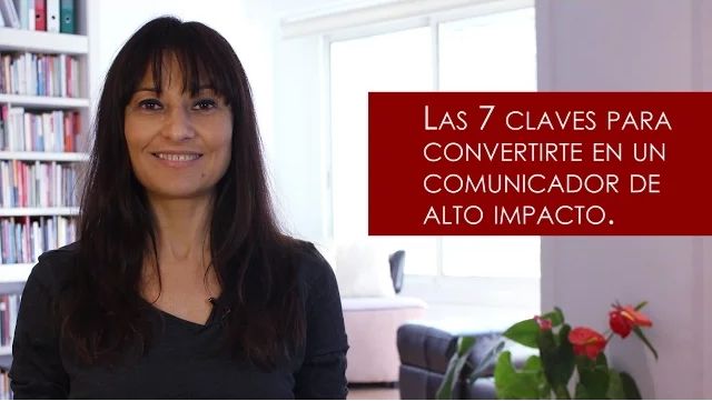 Las 7 claves para convertirte en un comunicador de alto impacto