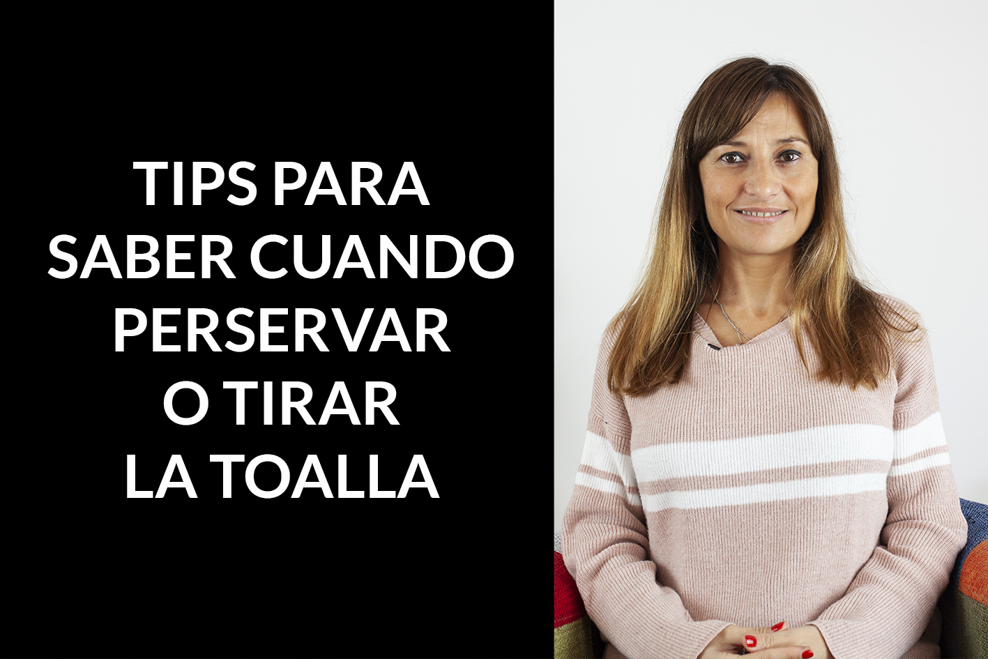 Tips para saber cuándo perseverar o tirar la toalla
