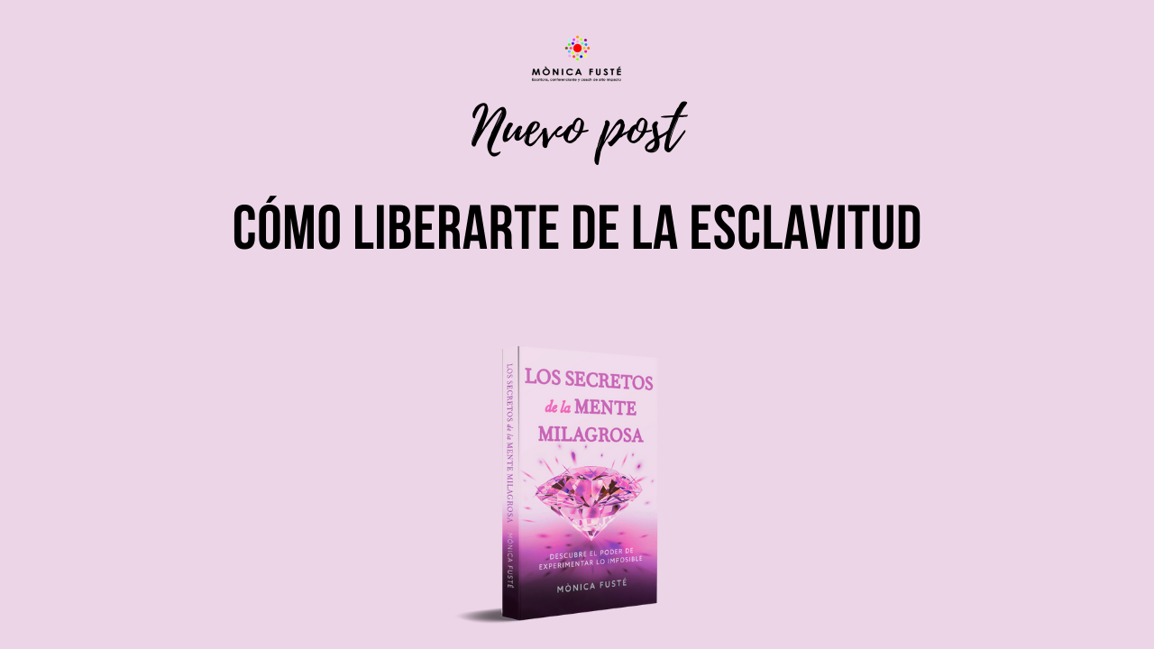 cómo liberarte de la esclavitud