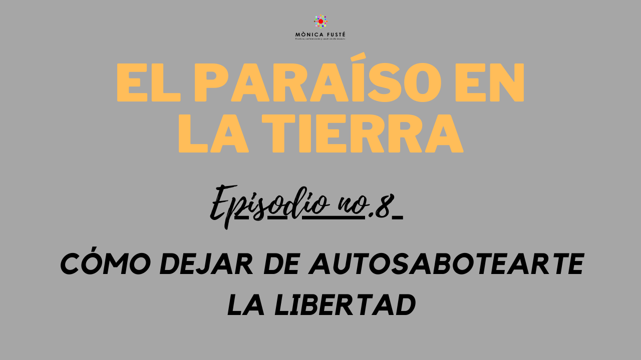 cómo dejar de autosabotearte tu libertad